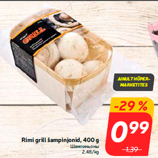 Allahindlus - Rimi grill šampinjonid, 400 g