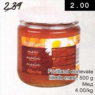 Allahindlus - Fruitland erinevate lillede mesi, 500 g