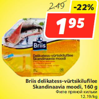 Allahindlus - Briis delikatess-vürtsikilufilee Skandinaavia moodi, 160 g