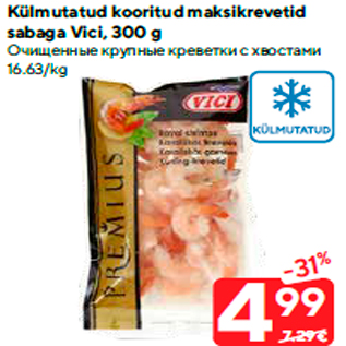 Allahindlus - Külmutatud kooritud maksikrevetid sabaga Vici, 300 g