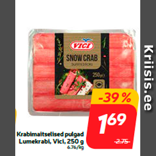 Allahindlus - Krabimaitselised pulgad Lumekrabi, Vici, 250 g