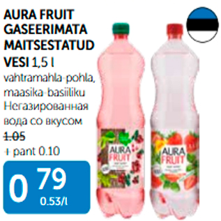 Allahindlus - AURA FRUIT GASEERIMATA MAITSESTATUD VESI 1,5 L