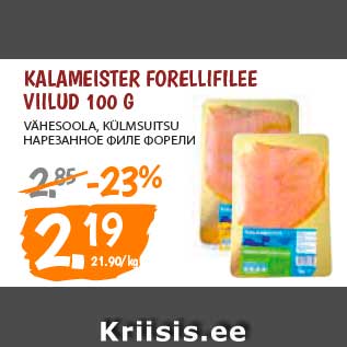 Allahindlus - Kalameister forellifilee viilud 100 g