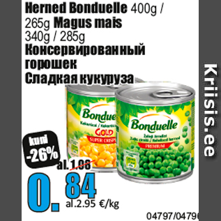 Allahindlus - Herned Bonduelle 400g / 265g Magus mais 340g / 285g