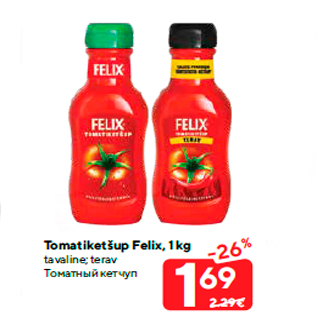 Allahindlus - Tomatiketšup Felix, 1 kg