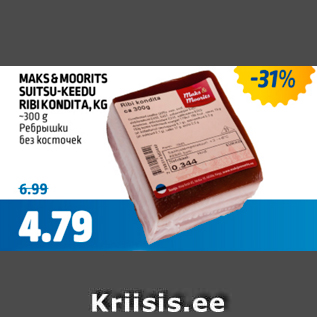 Allahindlus - MAKS&MOORITS SUITSU-KEEDU RIBI KONDITA, KG ~300 G