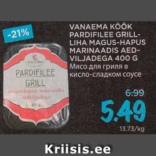 Allahindlus - VANAEMA KÖÖK PARDIFILEE GRILLLIHA MAGUS-HAPUS MARINAADIS AEDVILJADEGA 400 G