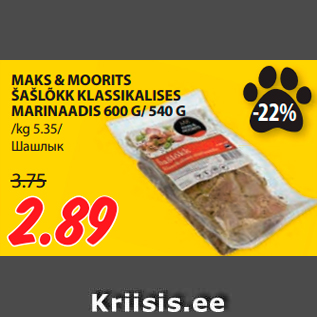 Allahindlus - MAKS & MOORITS ŠAŠLÕKK KLASSIKALISES MARINAADIS 600 G/ 540 G