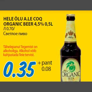 Allahindlus - HELE ÕLU A.LE COQ ORGANIC BEER 4,5% 0,5L