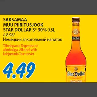 Allahindlus - SAKSAMAA MUU PIIRITUSJOOK STAR DOLLAR 3* 30% 0,5L