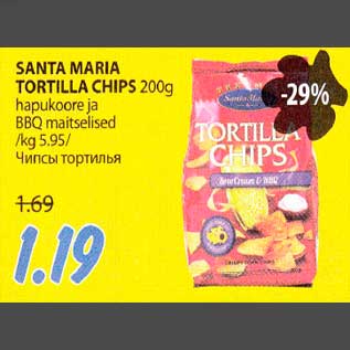 Allahindlus - SANTA MARIA TORTILLA CHIPS 200g hapukoore ja BBQ maitselised