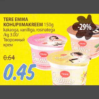 Allahindlus - TERE EMMA KOHUPIIMAKREEM 150g kakaoga, vanilliga, rosinatega