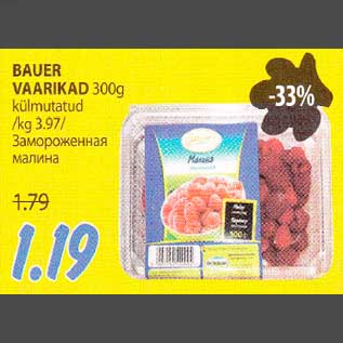 Allahindlus - BAUER VAARIKAD 300g külmutatud