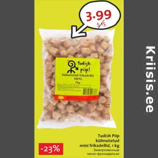 Allahindlus - Tudish Piip külmutatud mini frikadellid, 1 kg