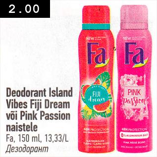 Allahindlus - Deodorant Island Vibes Fiji Dream või Pink Passion naistele