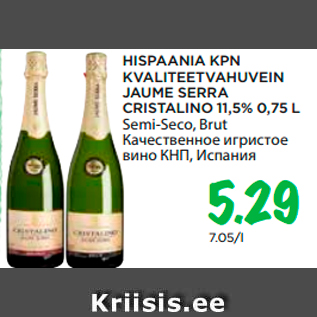 Allahindlus - HISPAANIA KPN KVALITEETVAHUVEIN JAUME SERRA CRISTALINO 11,5% 0,75 L