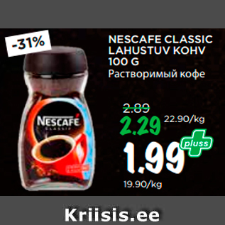 Allahindlus - NESCAFE CLASSIC LAHUSTUV KOHV 100 G