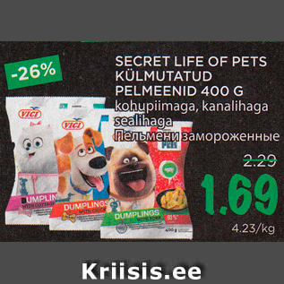 Allahindlus - SECRET LIFE OF PETS KÜLMUTATUD PELMEENID 400 G