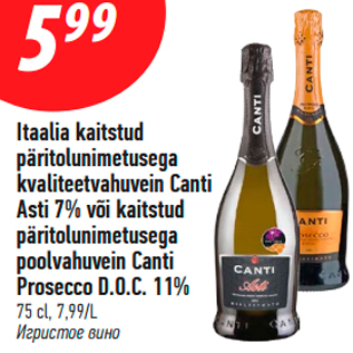 Allahindlus - Itaalia kaitstud päritolunimetusega kvaliteetvahuvein Canti Asti 7% või kaitstud päritolunimetusega poolvahuvein Canti Prosecco D.O.C. 11%