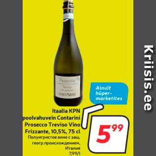 Allahindlus - Itaalia KPN poolvahuvein Contarini Prosecco Treviso Vino Frizzante, 10,5%, 75 cl