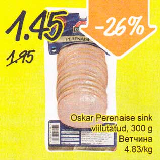 Allahindlus - Oskar Perenaise sink viilutatud, 300 g