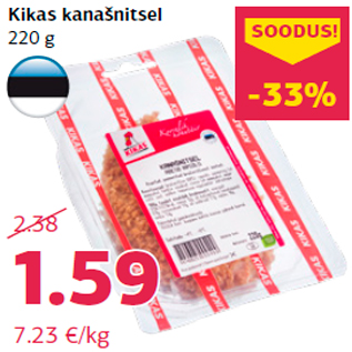 Allahindlus - Kikas kanašnitsel 220 g