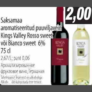 Allahindlus - Saksamaa aromatiseeritud puuviljavein Kings Valley Rosso sweet või Bianco sweet