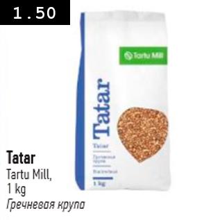 Allahindlus - Tatar Tartu Mill, 1 kg