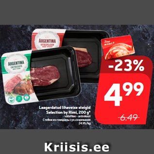 Allahindlus - Laagerdatud lihaveise steigid Selection by Rimi, 200 g*