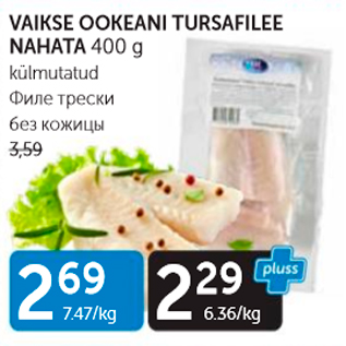 Allahindlus - VAIKSE OOKEANI TURSAFILEE NAHATA 400 G