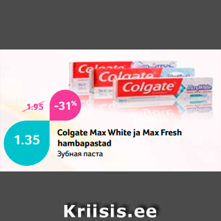 Allahindlus - Colgate Max White ja Max Fresh hambapastad