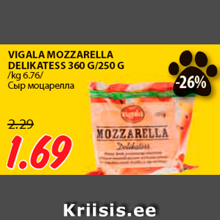 Allahindlus - VIGALA MOZZARELLA DELIKATESS 360 G/250 G