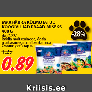 Allahindlus - MAAHÄRRA KÜLMUTATUD KÖÖGIVILJAD PRAADIMISEKS 400 G