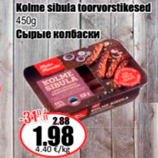 Allahindlus - Kolme sibula toorvorstikesed 450 g