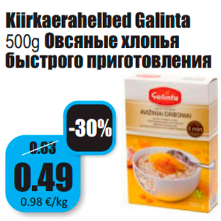 Allahindlus - Kiirkaerahelbed Galinta 500g