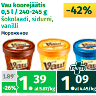 Allahindlus - Vau koorejäätis 0,5 l / 240-245 g