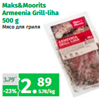 Allahindlus - Maks&Moorits Armeenia Grill-liha 500 g