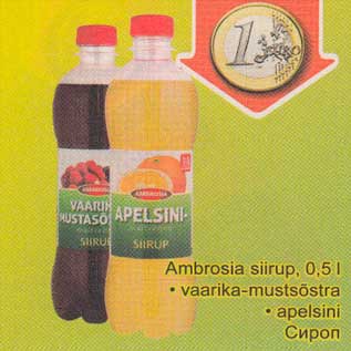 Allahindlus - Аmbrоsiа siirup, 0,5 l . vaarika-mustsõstra . apelsini