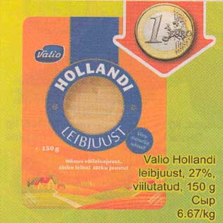 Allahindlus - Valio Hollandi leibjuust, 27%, viilutatud, 150 g