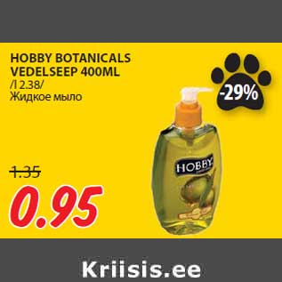 Allahindlus - HOBBY BOTANICALS VEDELSEEP 400ML