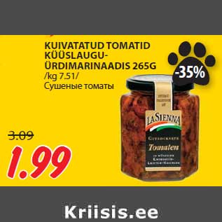 Allahindlus - KUIVATATUD TOMATID KÜÜSLAUGUÜRDIMARINAADIS 265G