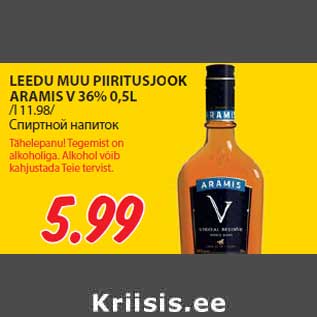 Allahindlus - LEEDU MUU PIIRITUSJOOK ARAMIS V 36% 0,5L