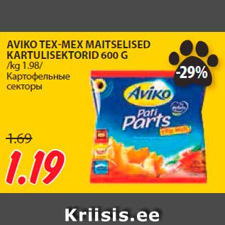 Allahindlus - AVIKO TEX-MEX MAITSELISED KARTULISEKTORID 600 G