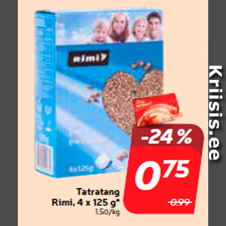 Allahindlus - Tatratang Rimi, 4 x 125 g*