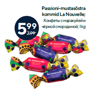 Allahindlus - Passioni-mustasõstra kommid La Nouvelle; 1 kg