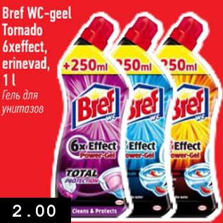 Allahindlus - Bref WC-geel Tornado 6xeffect, erinevad, 1 l