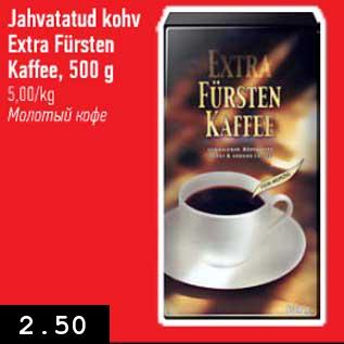 Allahindlus - Jahvatatud kohv Extra Fürsten Kaffee, 500 g