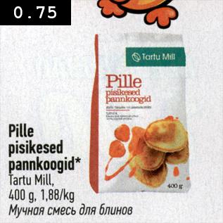 Allahindlus - Pille pisikesed pannkoogid, Tartu Mill