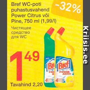 Allahindlus - Bref WC-poti puhastusvahend Power Citrus või Pine, 750 ml