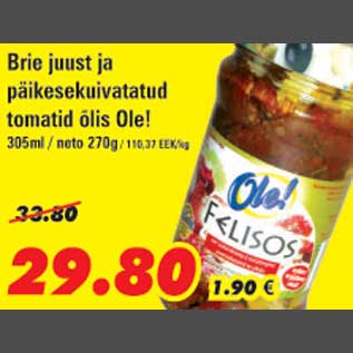 Allahindlus - Brie juust ja päikesekuivatatud tomatid õlis Ole!